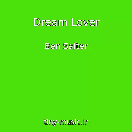 کاور آهنگ Dream Lover از Ben Salter