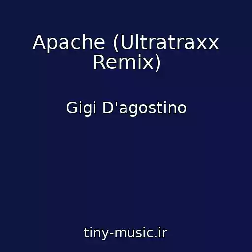 کاور آهنگ Apache (Ultratraxx Remix) از Gigi D'agostino