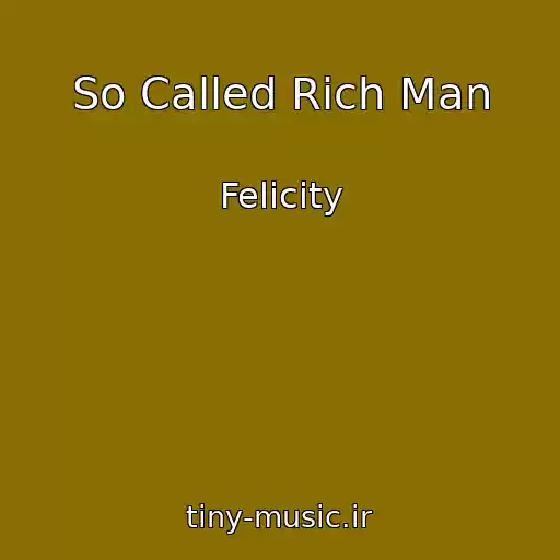 کاور آهنگ So Called Rich Man از Felicity