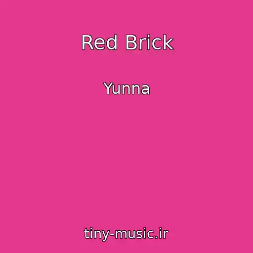 کاور آهنگ Red Brick از Yunna