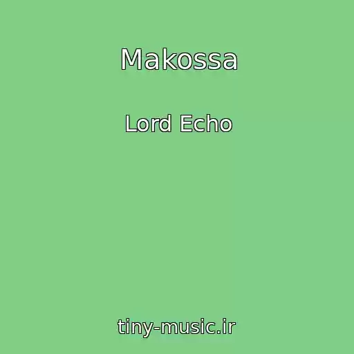کاور آهنگ Makossa از Lord Echo