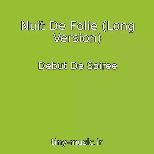 کاور آهنگ Nuit De Folie (Long Version) از Debut De Soiree