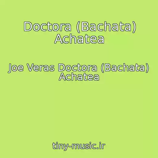 کاور آهنگ Doctora (Bachata) Achatea از Joe Veras Doctora (Bachata) Achatea