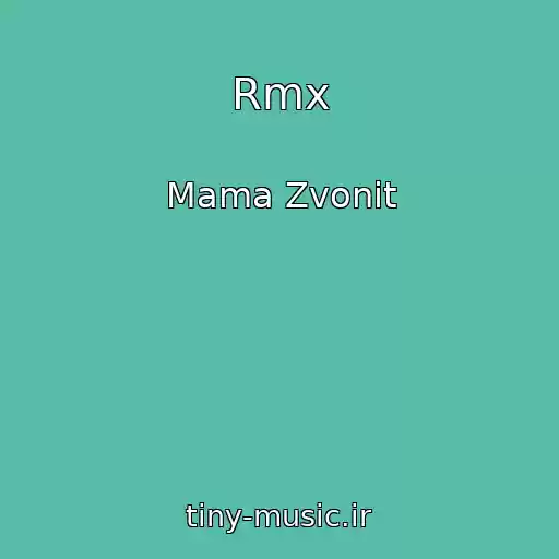 کاور آهنگ Rmx از Mama Zvonit