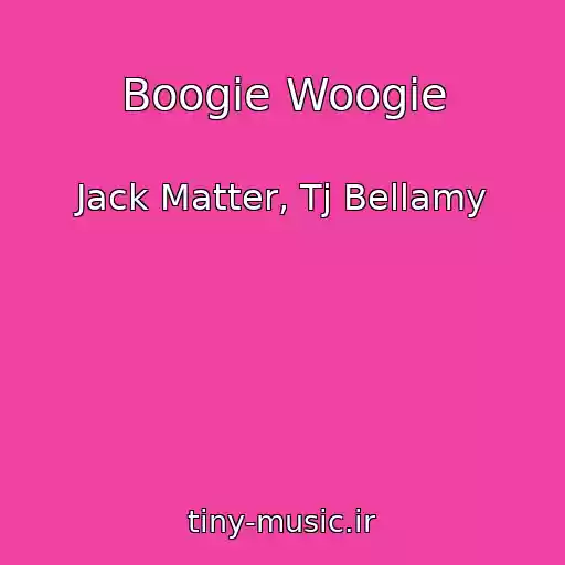 کاور آهنگ Boogie Woogie از Jack Matter, Tj Bellamy