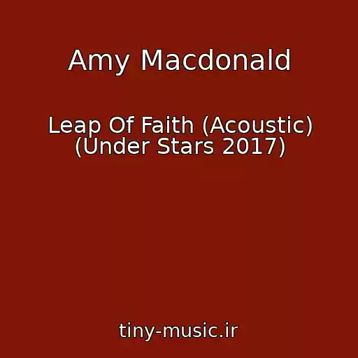 کاور آهنگ Amy Macdonald از Leap Of Faith (Acoustic) (Under Stars 2017)