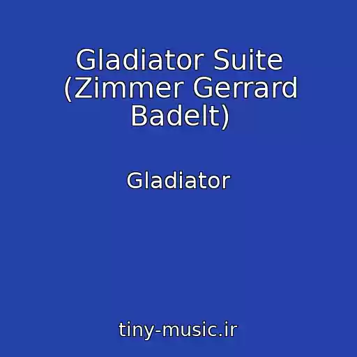 کاور آهنگ Gladiator Suite (Zimmer Gerrard Badelt) از Gladiator