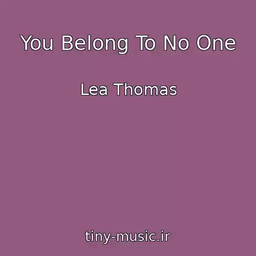 کاور آهنگ You Belong To No One از Lea Thomas