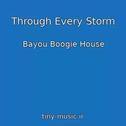 کاور آهنگ Through Every Storm از Bayou Boogie House
