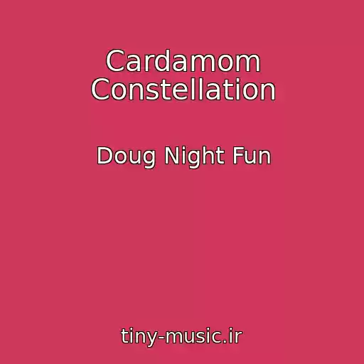 کاور آهنگ Cardamom Constellation از Doug Night Fun