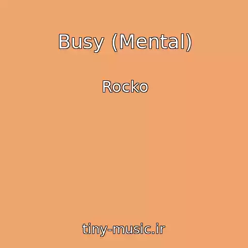کاور آهنگ Busy (Mental) از Rocko