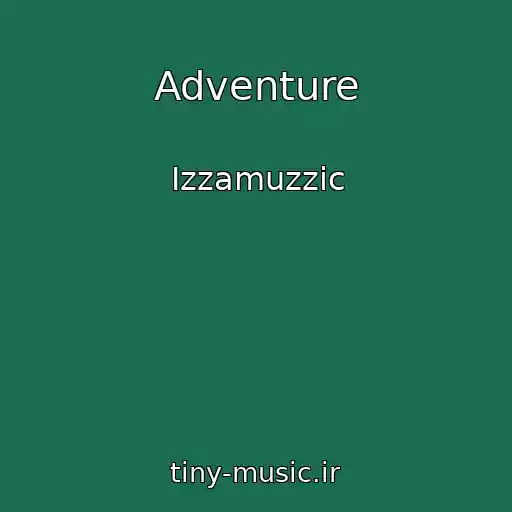 کاور آهنگ Adventure از Izzamuzzic