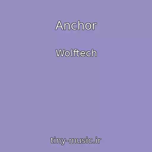 کاور آهنگ Anchor از Wolftech