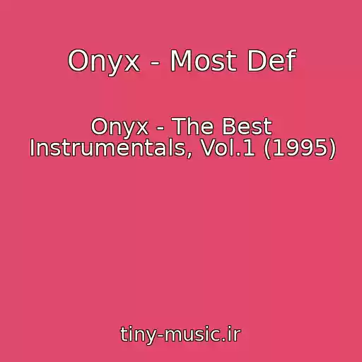 کاور آهنگ Onyx - Most Def از Onyx - The Best Instrumentals, Vol.1 (1995)