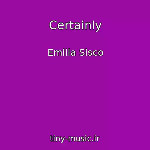 کاور آهنگ Certainly از Emilia Sisco