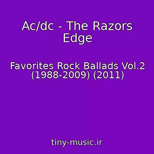 کاور آهنگ Ac/dc - The Razors Edge از Favorites Rock Ballads Vol.2 (1988-2009) (2011)