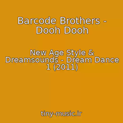 کاور آهنگ Barcode Brothers - Dooh Dooh از New Age Style & Dreamsounds - Dream Dance 1 (2011)