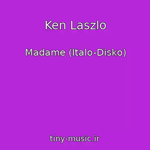 کاور آهنگ Ken Laszlo از Madame (Italo-Disko)