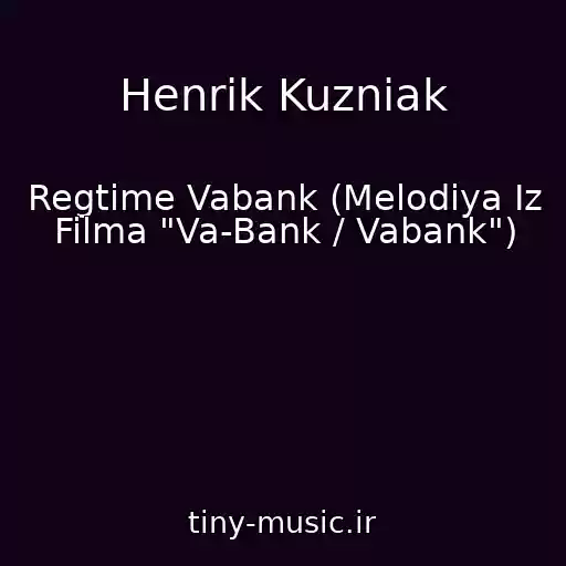 کاور آهنگ Henrik Kuzniak از Regtime Vabank (Melodiya Iz Filma "Va-Bank / Vabank")