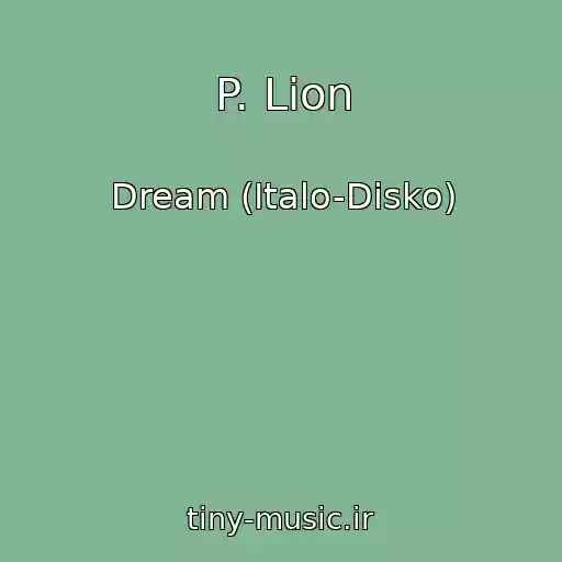 کاور آهنگ P. Lion از Dream (Italo-Disko)