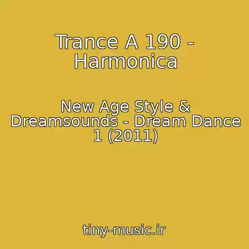 کاور آهنگ Trance A 190 - Harmonica از New Age Style & Dreamsounds - Dream Dance 1 (2011)