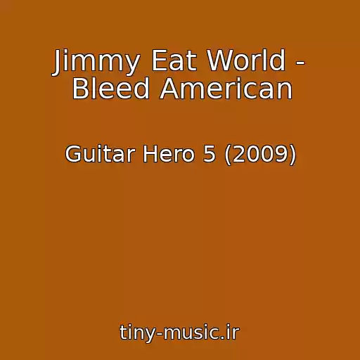 کاور آهنگ Jimmy Eat World - Bleed American از Guitar Hero 5 (2009)