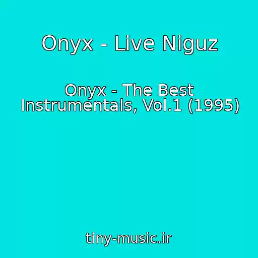 کاور آهنگ Onyx - Live Niguz از Onyx - The Best Instrumentals, Vol.1 (1995)