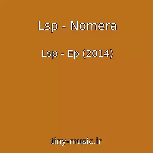 کاور آهنگ Lsp - Nomera از Lsp - Ep (2014)