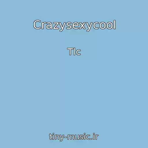 کاور آهنگ Crazysexycool از Tlc