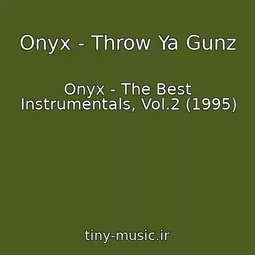 کاور آهنگ Onyx - Throw Ya Gunz از Onyx - The Best Instrumentals, Vol.2 (1995)