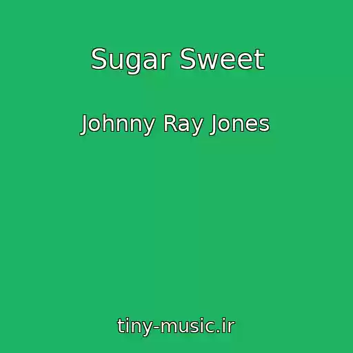 کاور آهنگ Sugar Sweet از Johnny Ray Jones