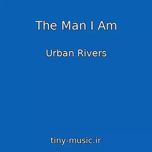 کاور آهنگ The Man I Am از Urban Rivers