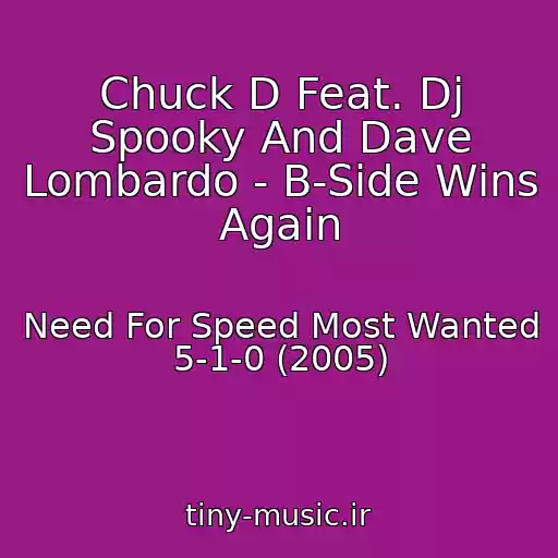 کاور آهنگ Chuck D Feat. Dj Spooky And Dave Lombardo - B-Side Wins Again از Need For Speed Most Wanted 5-1-0 (2005)