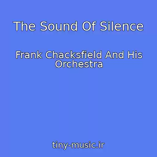 کاور آهنگ The Sound Of Silence از Frank Chacksfield And His Orchestra