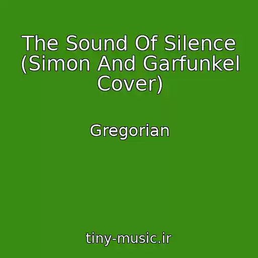 کاور آهنگ The Sound Of Silence (Simon And Garfunkel Cover) از Gregorian