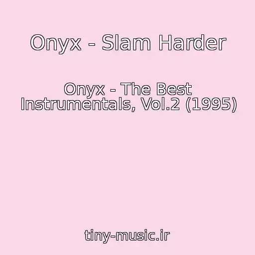 کاور آهنگ Onyx - Slam Harder از Onyx - The Best Instrumentals, Vol.2 (1995)