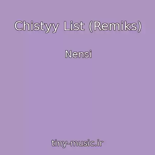 کاور آهنگ Chistyy List (Remiks) از Nensi