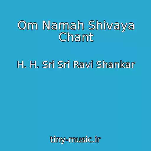 کاور آهنگ Om Namah Shivaya Chant از H. H. Sri Sri Ravi Shankar