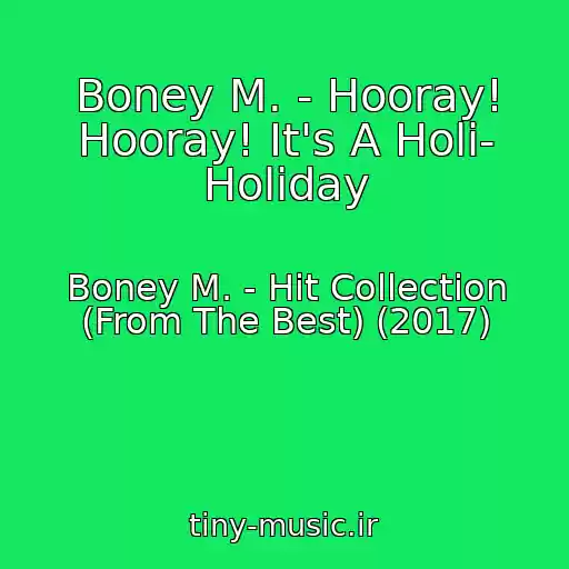 کاور آهنگ Boney M. - Hooray! Hooray! It's A Holi- Holiday از Boney M. - Hit Collection (From The Best) (2017)