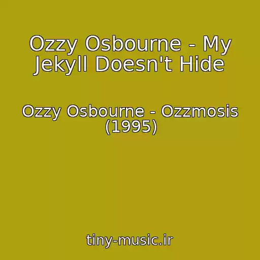 کاور آهنگ Ozzy Osbourne - My Jekyll Doesn't Hide از Ozzy Osbourne - Ozzmosis (1995)