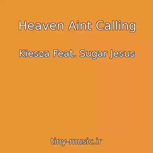 کاور آهنگ Heaven Aint Calling از Kiesza Feat. Sugar Jesus