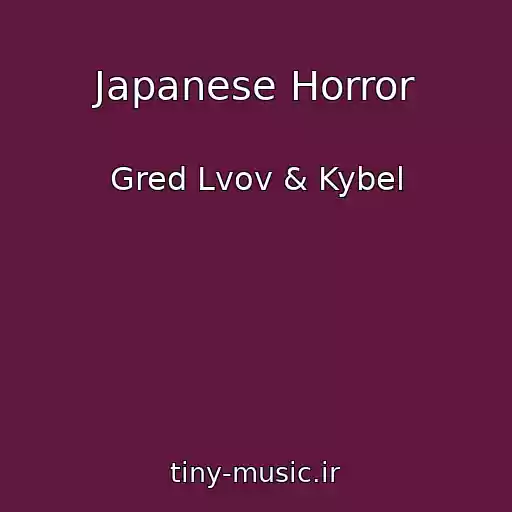 کاور آهنگ Japanese Horror از Gred Lvov & Kybel