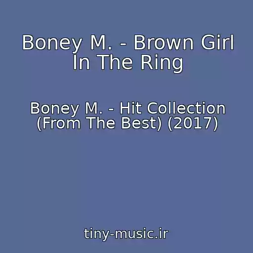 کاور آهنگ Boney M. - Brown Girl In The Ring از Boney M. - Hit Collection (From The Best) (2017)