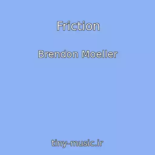 کاور آهنگ Friction از Brendon Moeller
