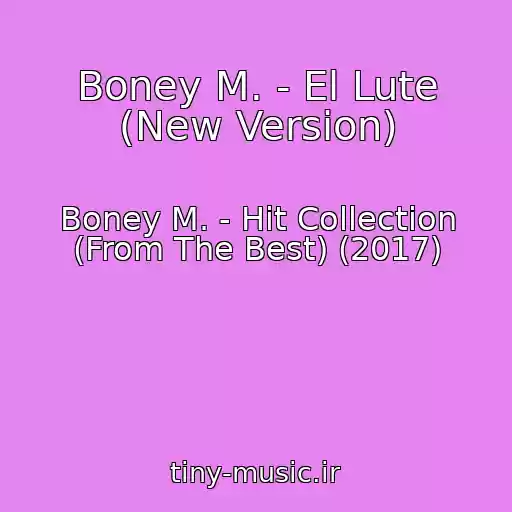 کاور آهنگ Boney M. - El Lute (New Version) از Boney M. - Hit Collection (From The Best) (2017)