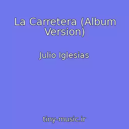 کاور آهنگ La Carretera (Album Version) از Julio Iglesias