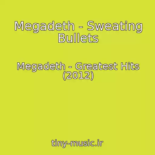 کاور آهنگ Megadeth - Sweating Bullets از Megadeth - Greatest Hits (2012)