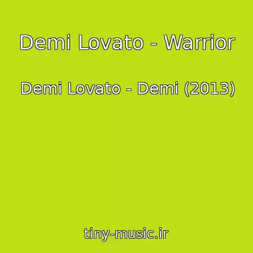 کاور آهنگ Demi Lovato - Warrior از Demi Lovato - Demi (2013)