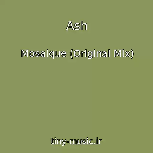 کاور آهنگ Ash از Mosaique (Original Mix)