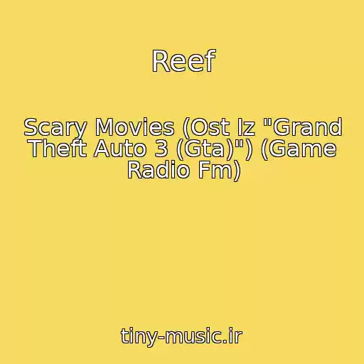 کاور آهنگ Reef از Scary Movies (Ost Iz "Grand Theft Auto 3 (Gta)") (Game Radio Fm)